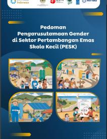 Buku Pedoman Pengarusutamaan Gender di Sektor Pertambangan Emas Skala Kecil